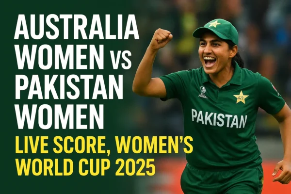 Australia Women vs Pakistan Women Live Score, Women’s World Cup 2025: 5 शानदार पल जब पाकिस्तान की गेंदबाजों ने मचाई धूम!