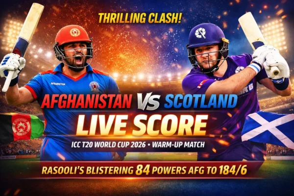 Afghanistan Vs Scotland LIVE Score: 5 Powerful & Thrilling Highlights from ICC T20 World Cup 2026 Warm-Up Match