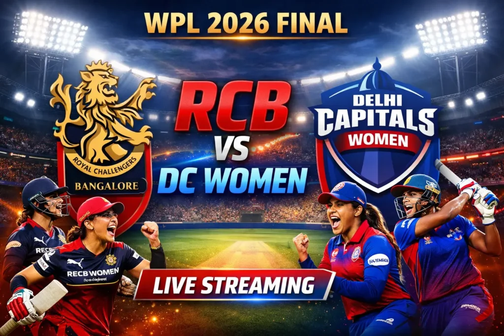 RCB vs DC Women WPL 2026 Final Live Streaming: Ultimate Guide to Watch the Grand Finale Online