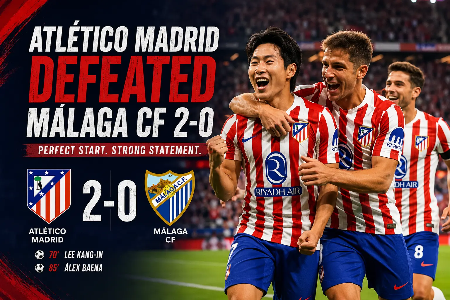 Atlético Madrid Defeated Málaga CF 2-0: Brilliant Victory Sets the Perfect LaLiga Start